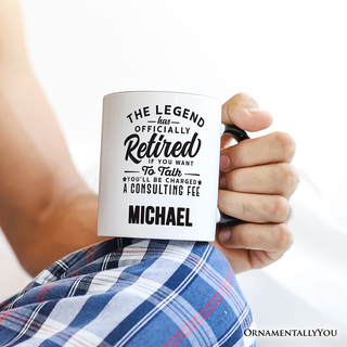 Retirement Consulting Fee Personalized Mug, Funny Officially Retired Gift with Custom Name: White - Black / Non-Custom