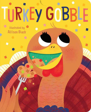 Turkey Gobble by: Board Books; 12 pages / English
