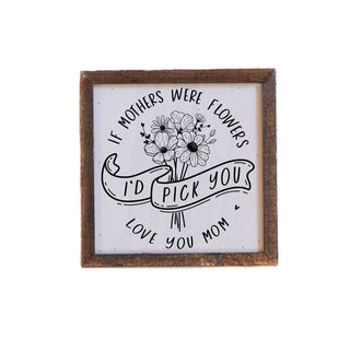 If Mothers Were Flowers Mom Wall Sign - Mothers Day Signs