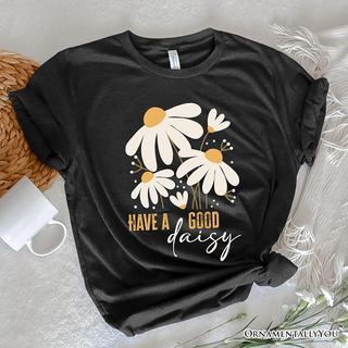 S Have a Good Daisy T-Shirt